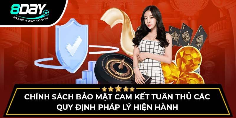 Chính sách bảo mật cam kết tuân thủ các quy định pháp lý hiện hành Chính sách bảo mật cam kết tuân thủ các quy định pháp lý hiện hành
