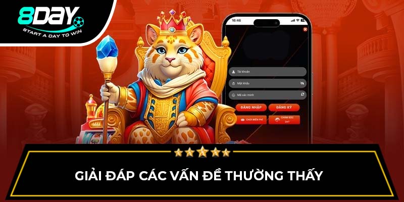 Giải đáp các vấn đề thường thấy Giải đáp các vấn đề thường thấy