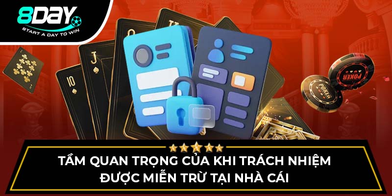 Tầm quan trọng của khi trách nhiệm được miễn trừ tại nhà cái Tầm quan trọng của khi trách nhiệm được miễn trừ tại nhà cái