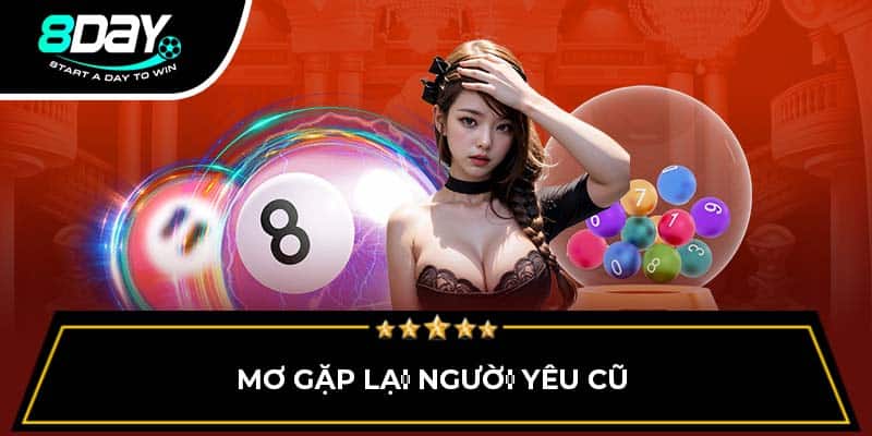 Mơ gặp lại người yêu cũ Mơ gặp lại người yêu cũ