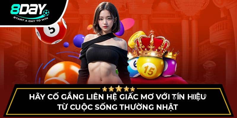 Hãy cố gắng liên hệ giấc mơ với tín hiệu từ cuộc sống thường nhật Hãy cố gắng liên hệ giấc mơ với tín hiệu từ cuộc sống thường nhật