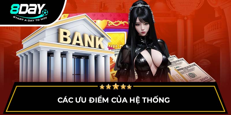 Các ưu điểm của hệ thống 
