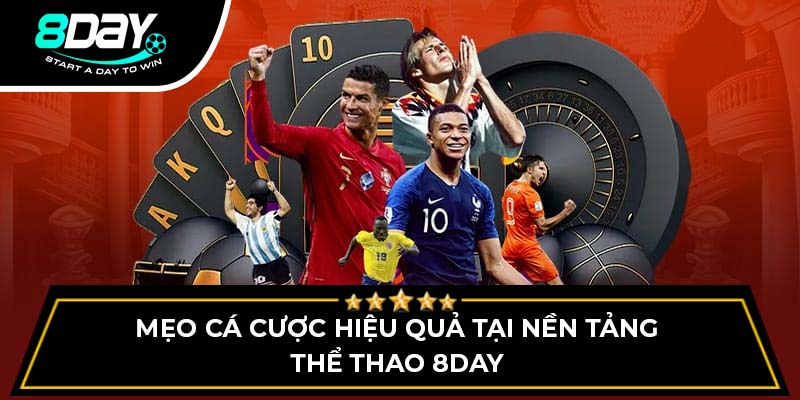 Mẹo cá cược hiệu quả tại nền tảng thể thao 8DAY Mẹo cá cược hiệu quả tại nền tảng thể thao 8DAY