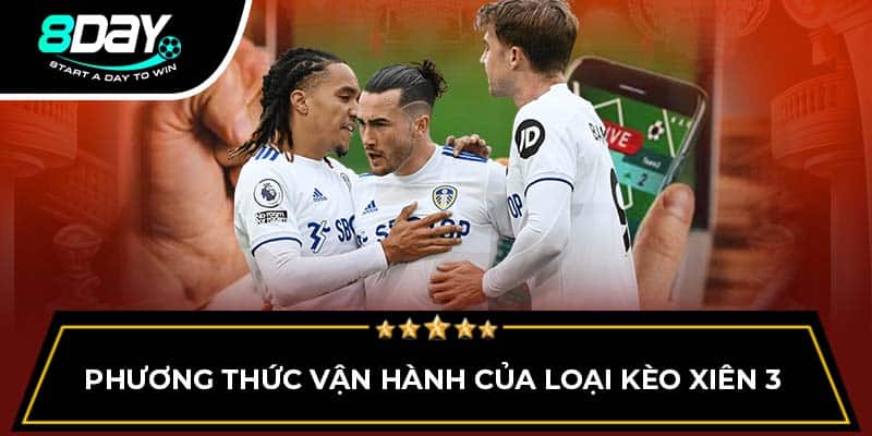 Phương thức vận hành của loại kèo xiên 3 Phương thức vận hành của loại kèo xiên 3