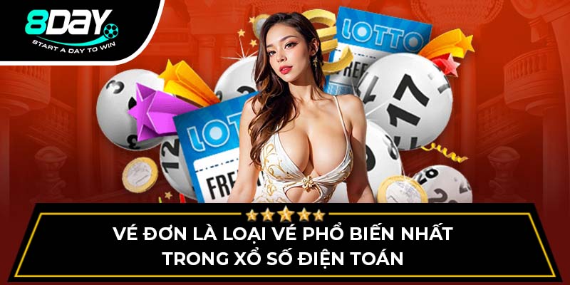 Vé đơn là loại vé phổ biến nhất trong xổ số điện toán Vé đơn là loại vé phổ biến nhất trong xổ số điện toán